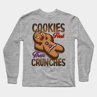 Cookies then Crunches Long Sleeve T-Shirt